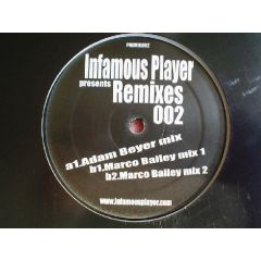 Infamous Player Presents - Infamous Player Presents - Infamous Player (Remixes 002) - Infamous Player