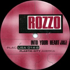 Rozzo - Rozzo - Into Your Heart (Remixes) - Plastic City