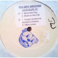 Too Sexy Grooves! - Too Sexy Grooves! - Love Is Life EP - Not On Label