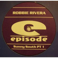 Robbie Rivera - Robbie Rivera - Sunny South Part 1 - Episode