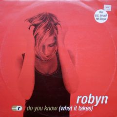 Robyn - Robyn - Do You Know (What It Takes) - BMG