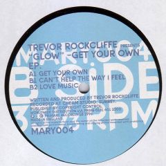 Trevor Rockcliffe Presents - Trevor Rockcliffe Presents - Get Your Own EP - Primary