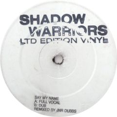 Shadow Warriors - Shadow Warriors - Say My Name - Ddd 01