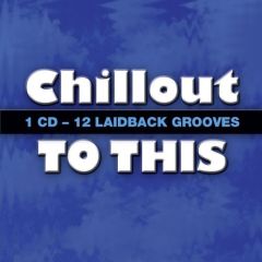Various Artists - Various Artists - Chillout To This - Ubl Music