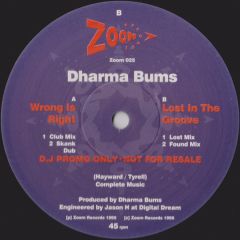 Dharma Bums - Dharma Bums - Wrong Is Right / Lost In The Groove - Zoom Records