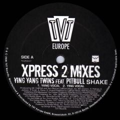 Ying Yang Twins - Ying Yang Twins - Shake (Xpress 2 Remixes) - TVT