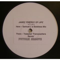 Jamez - Jamez - Energy Of Life / Test Pilot (Remixes) - Future Groove