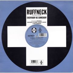 Ruffneck - Ruffneck - Everybody Be Somebody - Positiva