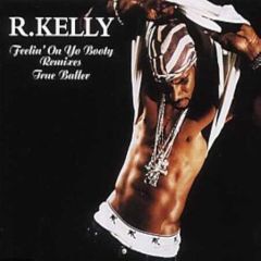 R. Kelly - R. Kelly - Feelin' On Yo Booty - The Remixes - Jive