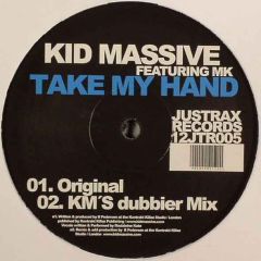 Kid Massive Feat. Mk - Kid Massive Feat. Mk - Take My Hand - Justrax Records