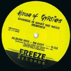 House Of Gypsies - House Of Gypsies - Change Is What We Need (Remix) - Freeze