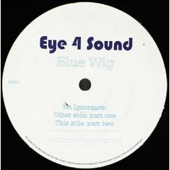 Blue Wig - Blue Wig - No Ignorance - Eye 4 Sound