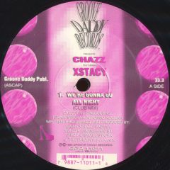 Chazz Featuring Xstacy - Chazz Featuring Xstacy - We're Gonna Go All Night - Groove Daddy Records