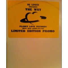 DJ Lucci - DJ Lucci - The Way - Planet Love Records