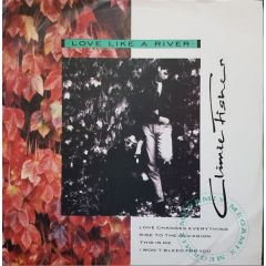 Climie Fisher - Climie Fisher - Love Like A River - EMI