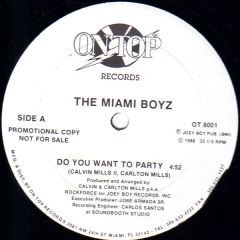 The Miami Boyz - The Miami Boyz - Do You Want To Party - On Top Records