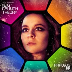 The Big Crunch Theory - The Big Crunch Theory - Arrows EP - Versatile Records