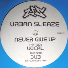 Urban Sleaze - Urban Sleaze - Never Give Up - Urban Sleaze