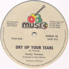 Ruddy Thomas - Ruddy Thomas - Dry Up Your Tears - D.E.B. Music