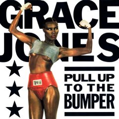 Grace Jones - Grace Jones - Pull Up To The Bumper (Remix) - Island