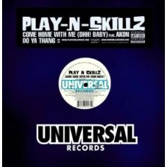 Play-N-Skillz Feat. Akon - Play-N-Skillz Feat. Akon - Come Home With Me (Ooh! Baby) - Universal