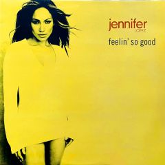 Jennifer Lopez Ft Fat Joe - Jennifer Lopez Ft Fat Joe - Feelin So Good (Remixes) - Sony
