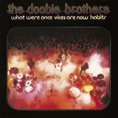 The Doobie Brothers - The Doobie Brothers - What Were Once Vices Are Now Habits - Warner Bros. Records