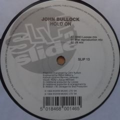John Bullock - John Bullock - Hold On - Slip 'N' Slide