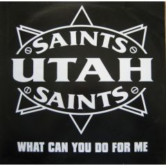 Utah Saints - Utah Saints - What Can You Do For Me - Ffrr