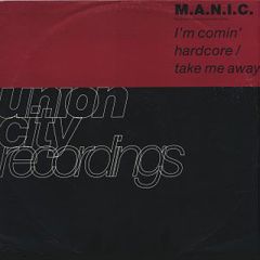 Manic - Manic - I'm Comin Hardcore - Union City