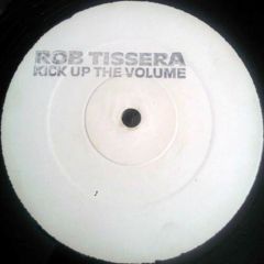 Rob Tissera - Rob Tissera - Kick Up The Volume - White