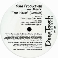 C&M Productions Feat Marcel - C&M Productions Feat Marcel - True House Remixes - Deep Touch