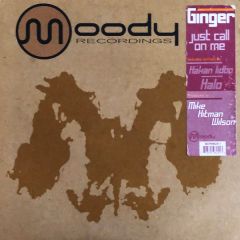 Ginger - Ginger - Just Call On Me (Remixes) - Moody Recordings