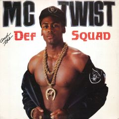 MC Twist & The Def Squad - MC Twist & The Def Squad - Just Rock / I Like It Loud - Skywalker