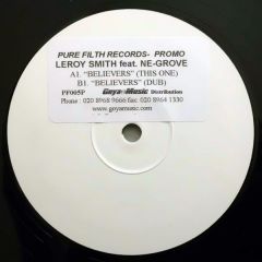 Leroy Smith Ft Ne-Grove - Leroy Smith Ft Ne-Grove - Believers - Pure Filth
