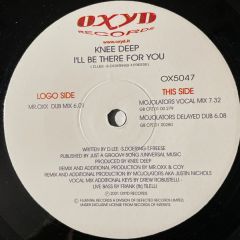 Knee Deep - Knee Deep - I'll Be There For You - Oxyd Records