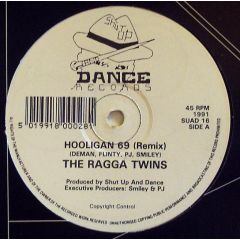 Ragga Twins - Ragga Twins - Hooligan 69 (Remix) - Shut Up & Dance