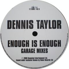 Dennis Taylor - Dennis Taylor - Enough Is Enough (Garage Mixes) - Dome