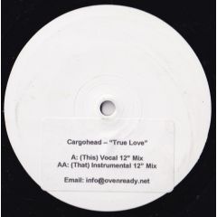 Cargohead - Cargohead - True Love - Oven Ready