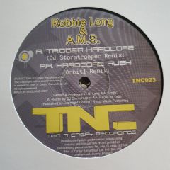Robbie Long & Ams - Robbie Long & Ams - Trigger Hardcore - Thin 'N' Crispy