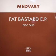 Medway - Medway - Fat Bas*ard E.P (Disc 1) - Hooj Choons