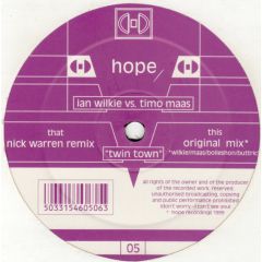 Timo Maas Vs Ian Wilkie - Timo Maas Vs Ian Wilkie - Twin Town (Nick Warren Mix) - Hope 