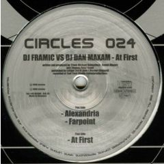 DJ Framic Vs DJ Dan Maxam - DJ Framic Vs DJ Dan Maxam - At First - Circles