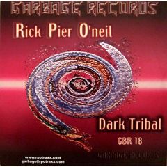 Rick Pier O'Neil - Rick Pier O'Neil - Dark Tribal - Garbage Records