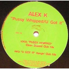 Alex K - Alex K - Pussy Whipped - Dinky
