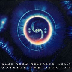 Various Artists - Various Artists - Blue Room Released Vol: 1 - Outside The Reactor - Blue Room Released