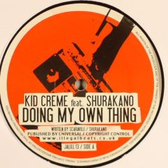 Kid Creme Ft MC Shurakano - Kid Creme Ft MC Shurakano - Doing My Own Thing - Illegal Beats
