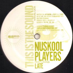 Nuskool Players Ft Late - Nuskool Players Ft Late - This Is The Sound - Wikkid Records