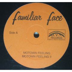Familiar Face - Familiar Face - Motown Feeling - O.Y.T. Records Inc.