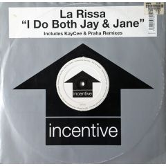 La Rissa - La Rissa - I Do Both Jay & Jane (Includes KayCee & Praha Remixes) - Incentive